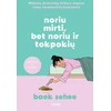 KNYGA Noriu mirti, bet noriu ir tokpokių