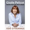 KNYGA Odė gyvenimui. Mums neturi būti gėda
