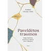 KNYGA Paveldėtos traumos. Kaip šeimos patirtys veikia tavo dabartį