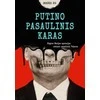 KNYGA Putino pasaulinis karas. Slaptos Rusijos operacijos siekiant sunaikinti Vakarus