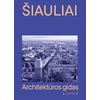 KNYGA Šiauliai. Architektūros gidas