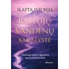 KNYGA Slapta istorija. Baltųjų Vandenų karalystė