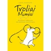 KNYGA Troliai Mumiai. Mažieji troliai ir didysis potvynis