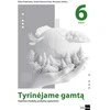 KNYGA Tyrinėjame gamtą. Gamtos mokslų pratybų sąsiuvinis 6 klasei