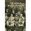 KNYGA Vladas Putvinskis. Gyvenimas ir parinktieji raštai