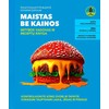 Maistas be kainos. Mitybos vadovas ir receptų knyga