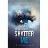 Shatter Me. Sunaikink mane. Serijos "Shatter Me" 1 knyga