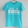 Marškinėliai "Be a leader"