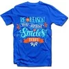 Marškinėliai "Be the reason that someone smiles"