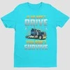 Marškinėliai "If we don't drive, you don't survive"