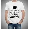 Marškinėliai "Kam reikalingi superherojai, jei TĖTIS visada šalia"