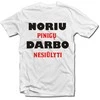 Marškinėliai "Noriu pinigų"