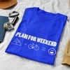 Marškinėliai "Plan for weekend"