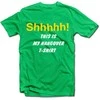 Marškinėliai "Shhhhh! This is my hangover shirt"