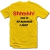 Marškinėliai "Shhhhh! This is my hangover shirt"