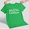 Marškinėliai "Still plays with cars"