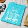 Marškinėliai "Tikriems vyrams nereikia motorų"