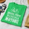 Marškinėliai "Tikriems vyrams nereikia motorų"