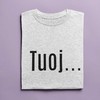 Marškinėliai "Tuoj"