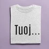 Marškinėliai "Tuoj"