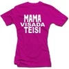 Moteriški marškinėliai "Mama visada teisi"