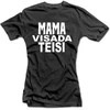 Moteriški marškinėliai "Mama visada teisi"