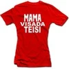 Moteriški marškinėliai "Mama visada teisi"