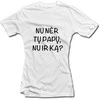 Moteriški marškinėliai "Nu nėr tų papų, nu ir ką?"