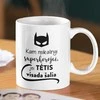 Puodelis "Kam reikalingi superherojai, jei TĖTIS visada šalia"