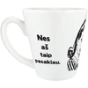 Puodelis "Nes aš taip pasakiau"