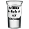 Stikliukas "Vadovauju vakarėliuose", 30ml