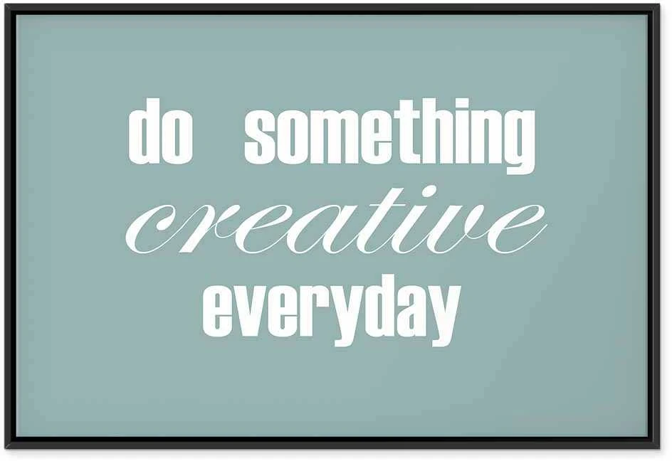 Artgeist Paveikslas - Do Something Creative Everyday (1 Part) Wide