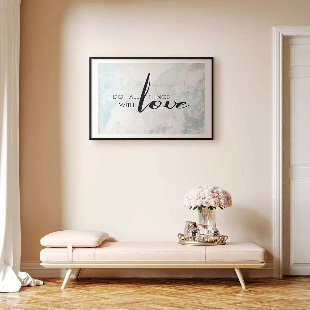 Artgeist Plakatas - Do All Things with Love