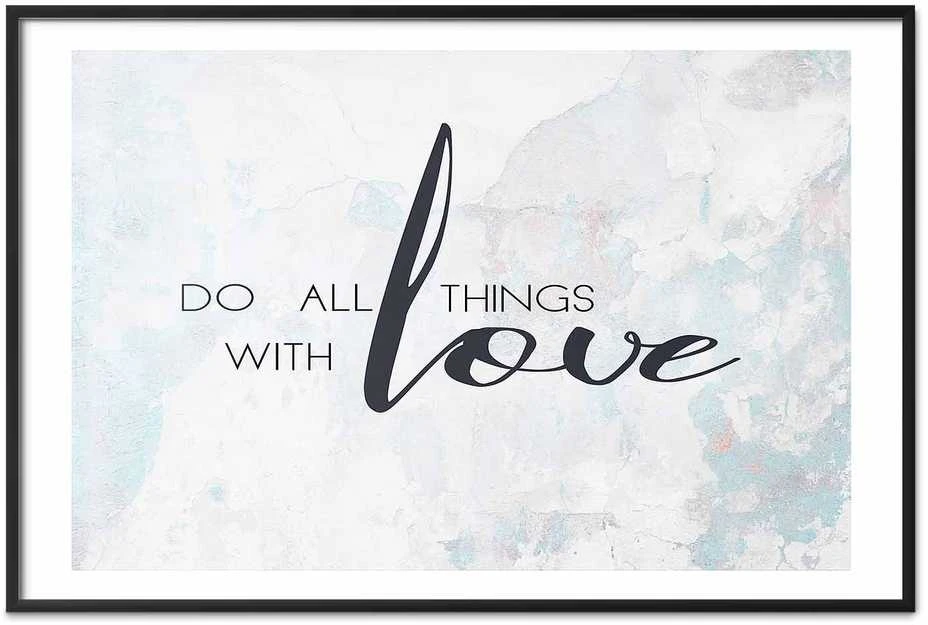 Artgeist Plakatas - Do All Things with Love