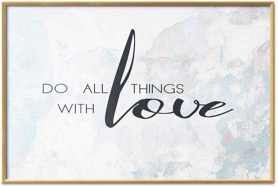 Artgeist Plakatas - Do All Things with Love