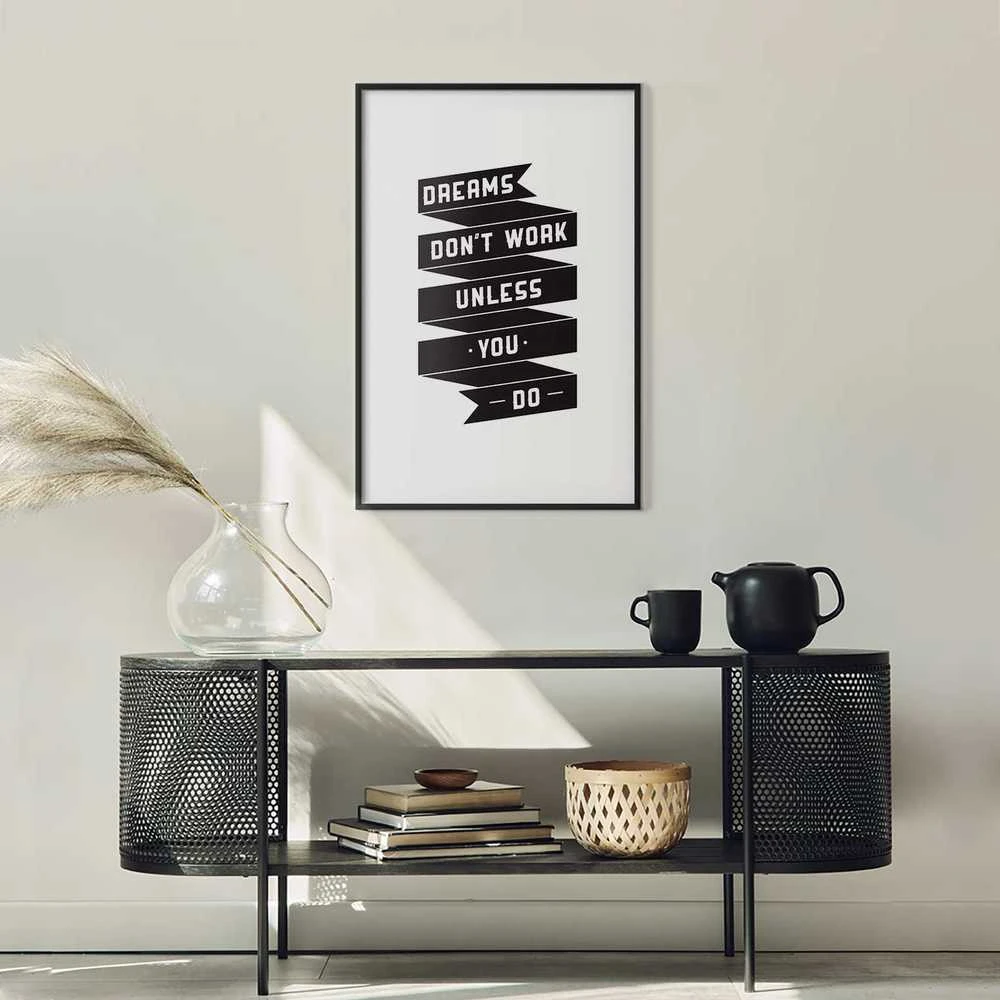 Artgeist Plakatas - Dreams Don't Work Unless You Do