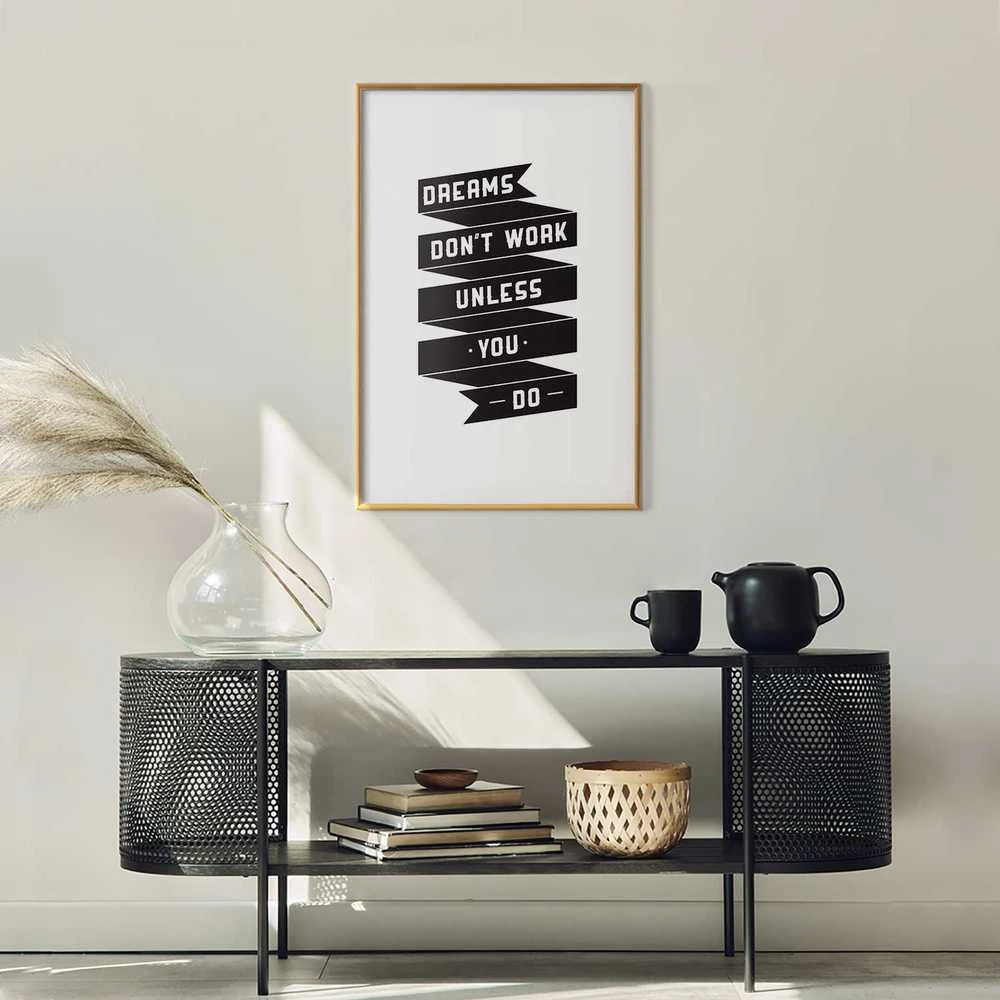 Artgeist Plakatas - Dreams Don't Work Unless You Do
