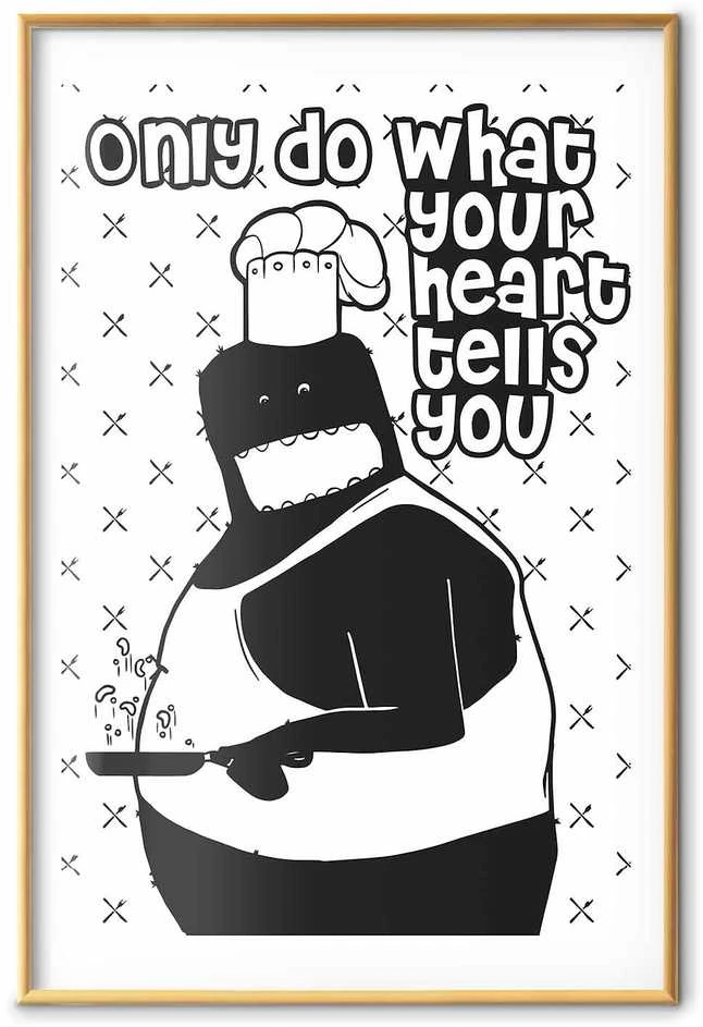 Artgeist Plakatas - Only Do What Your Heart Tells You