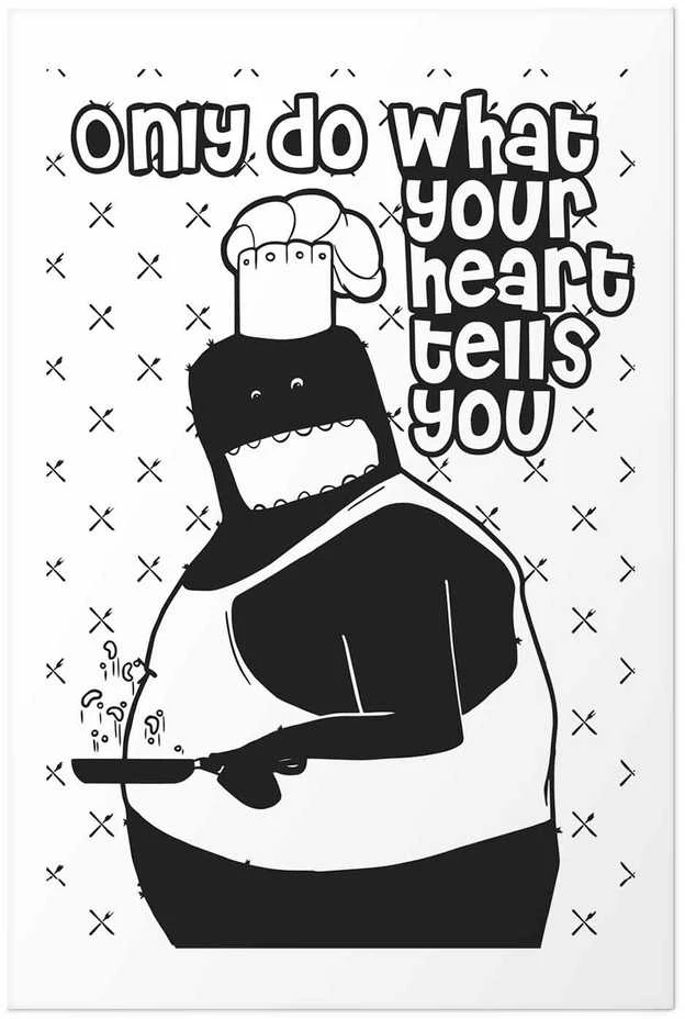 Artgeist Plakatas - Only Do What Your Heart Tells You