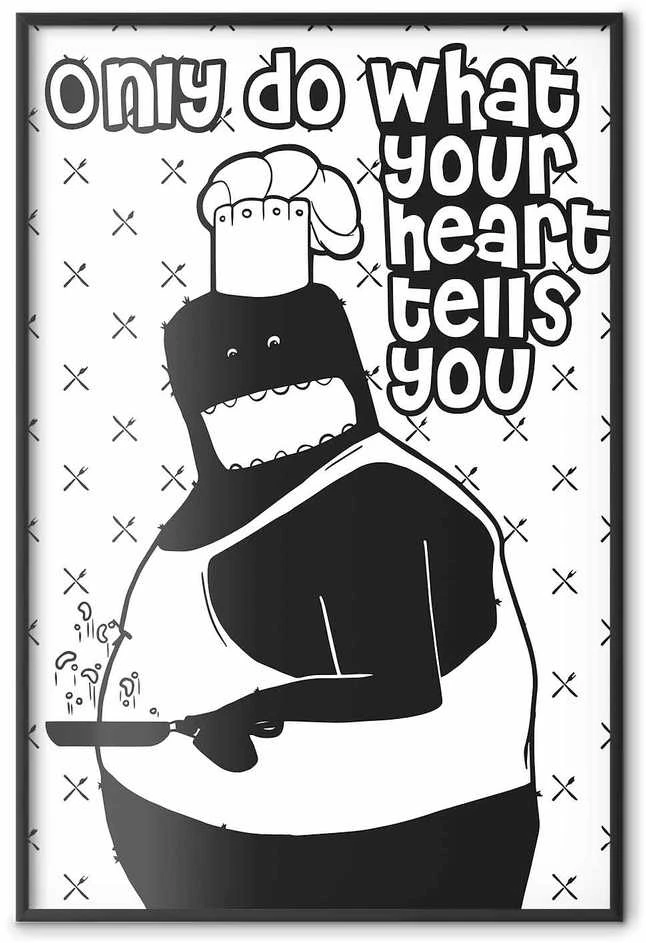 Artgeist Plakatas - Only Do What Your Heart Tells You