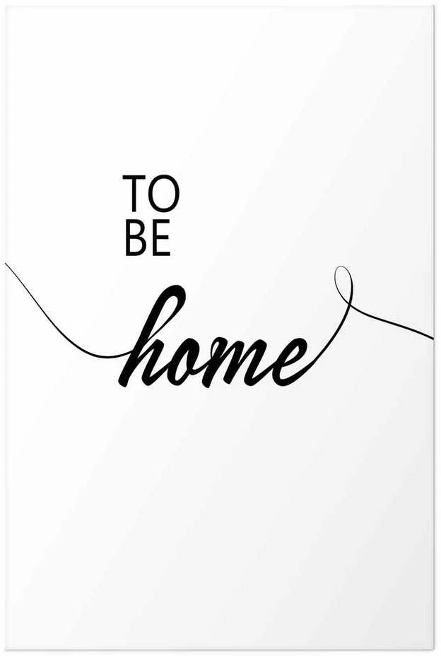 Artgeist Plakatas - To Be Home