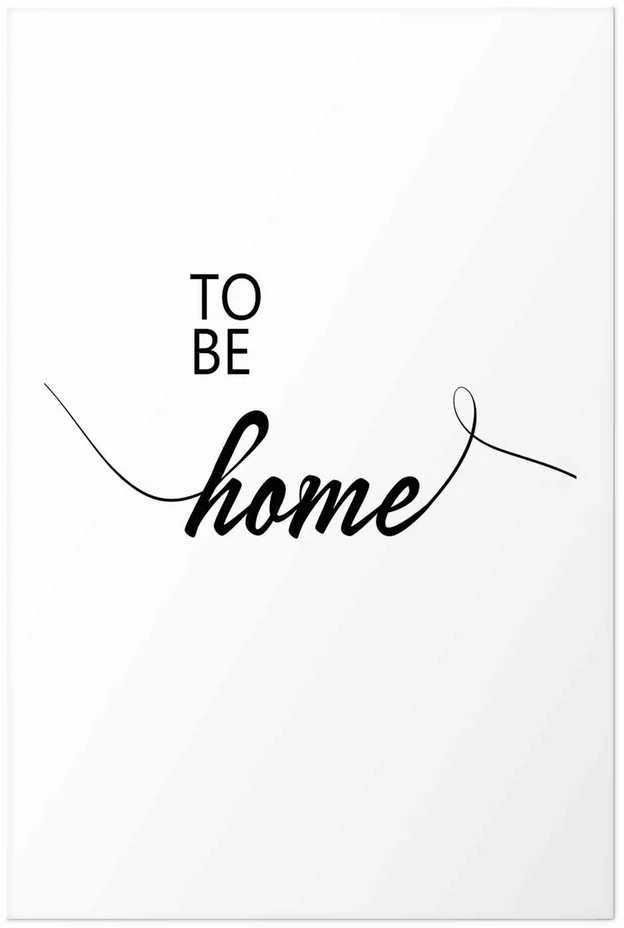 Artgeist Plakatas - To Be Home