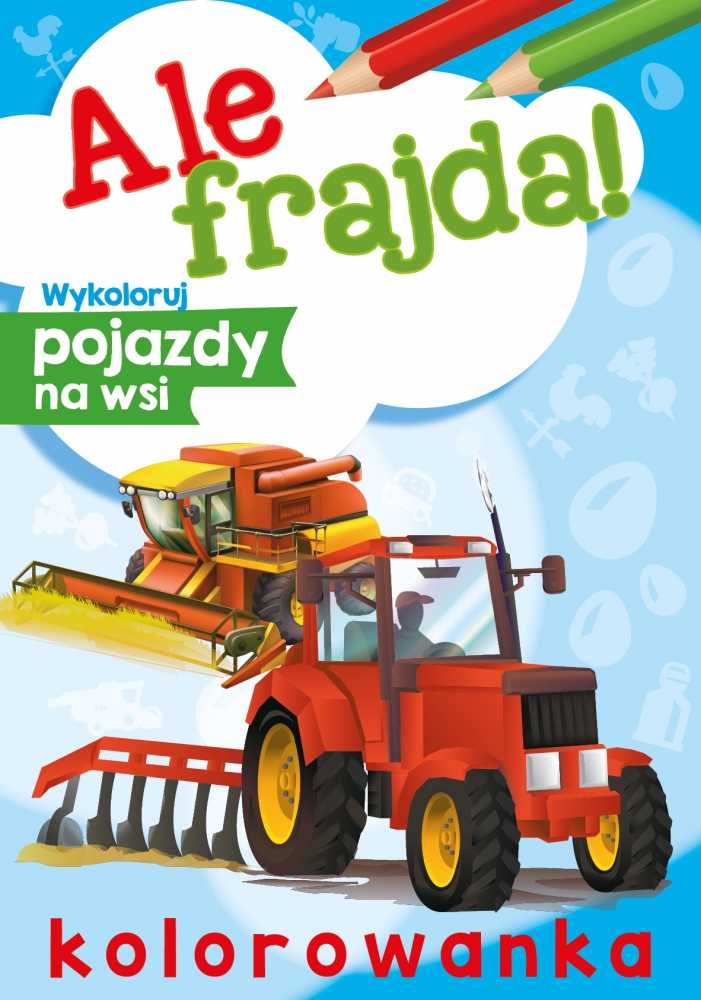 Skrzat Wydawnictwo Kaip smagu! Nuspalvinkite transporto priemones kaime 70880