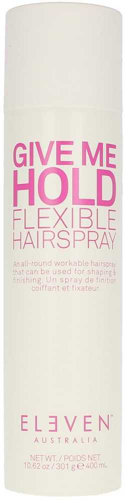 Eleven Australia Give Me Hold Flexible Hair lakas 400ml