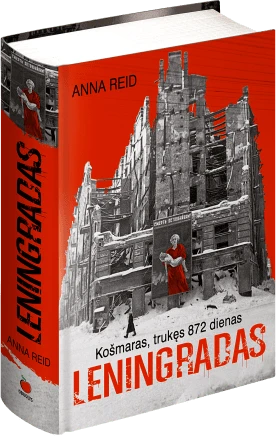 Hobilt Anna Reid knyga „Košmaras, trukęs 872 dienas: Leningradas“ – blokados istorija