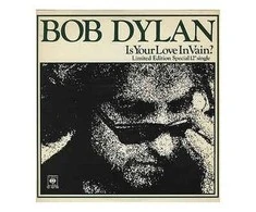 Vinilinė plokštelė Bob Dylan ‎– Is Your Love In Vain?