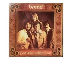 Vinilinė plokštelė Bread - Lost Without Your Love