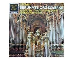 Vinilinė plokštelė J. S. Bach — Karl Richter · Siegfried Hildenbrand · Wilhelm Krumbach ‎– Berühmte Orgelwerke