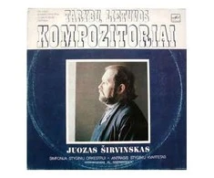 Vinilinė plokštelė Juozas Širvinskas ‎– Simfonija Styginių Orkestrui / Antrasis Styginių Kvartetas