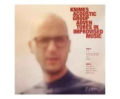 Vinilinė plokštelė Knimes Acoustic Group – Adventures In Improvised Music